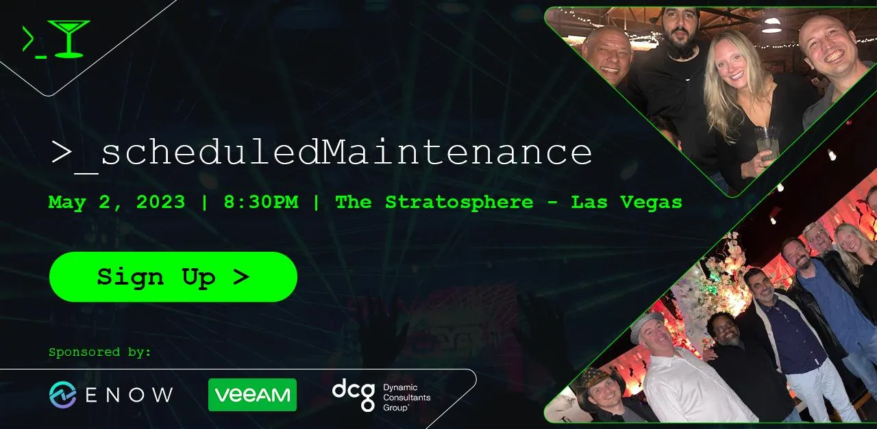 Promotional banner for the scheduledMaintenance party on May 2, 2023 at 8:30PM at The Stratosphere, Las Vegas, sponsored by ENow, Veeam and Dynamic Consultants Group, with photographs of guests at previous parties.